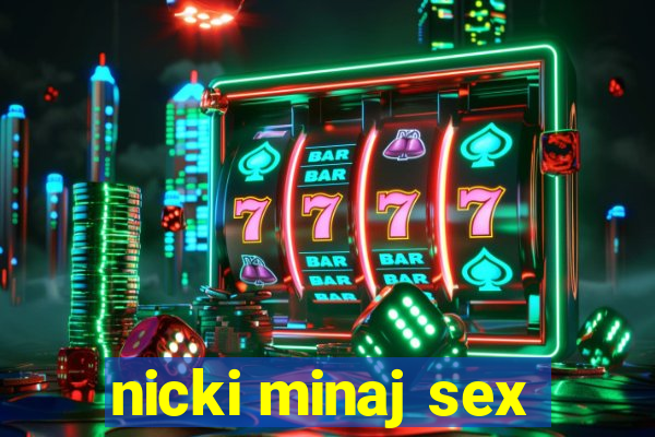 nicki minaj sex